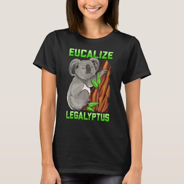 Camiseta Eucalize Legalyptus Stoner Koala Bear Pun Meme (Anverso)
