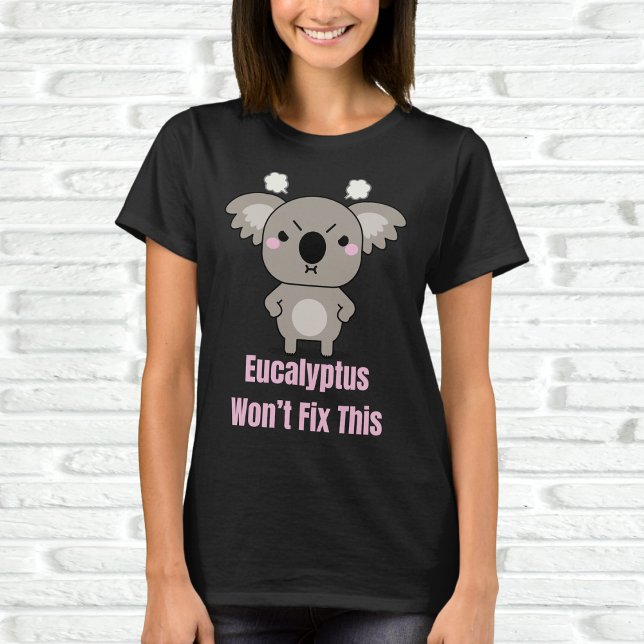 Camiseta Eucalyptus no arreglará esto (Subido por el creador)