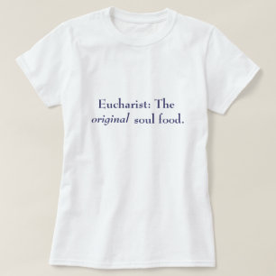 Camiseta Eucaristía: La comida original del alma -
