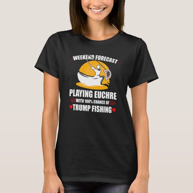 Camiseta Euchre Card Game, Weekend Forecast, Funny Euchre (Anverso)