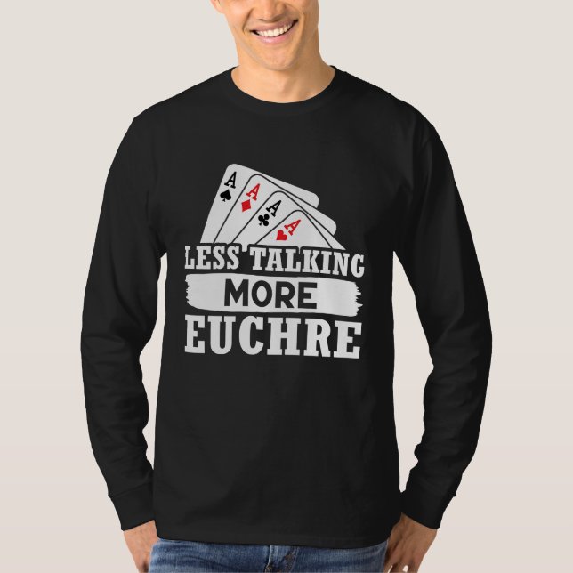 Camiseta Euchre Less Talking More Euchre (Anverso)