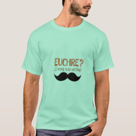 Camiseta ¿Euchre? ¡Nunca La Conocí! Graciosa Euchre T-Shirt