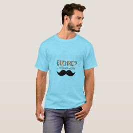 Camiseta ¿Euchre? ¡Nunca La Conocí! Graciosa Euchre T-Shirt