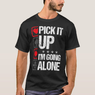 Camiseta Euchre Recoge que me voy a ir solo juego de cartas