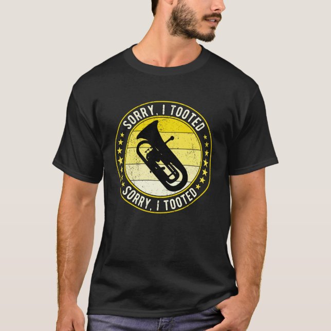Camiseta Euphonium Player Euphoniumist Sorry I Tooted (Anverso)