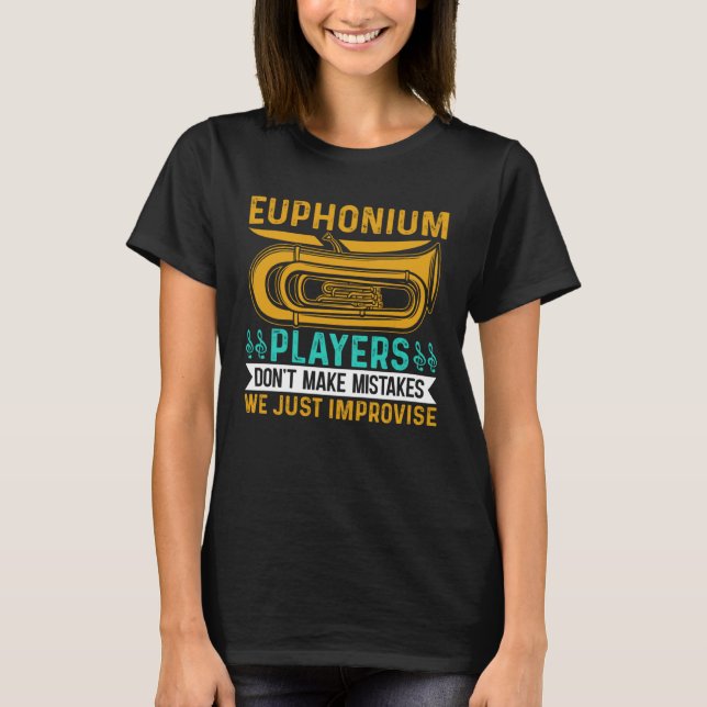 Camiseta Euphonium Players Don t Make Mistakes We just Impr (Anverso)