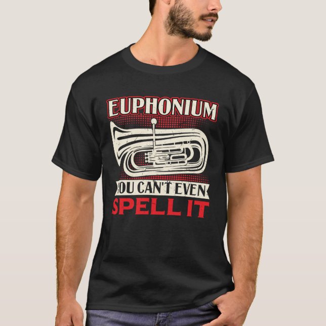 Camiseta Euphonium  You Can t Even Spell It (Anverso)