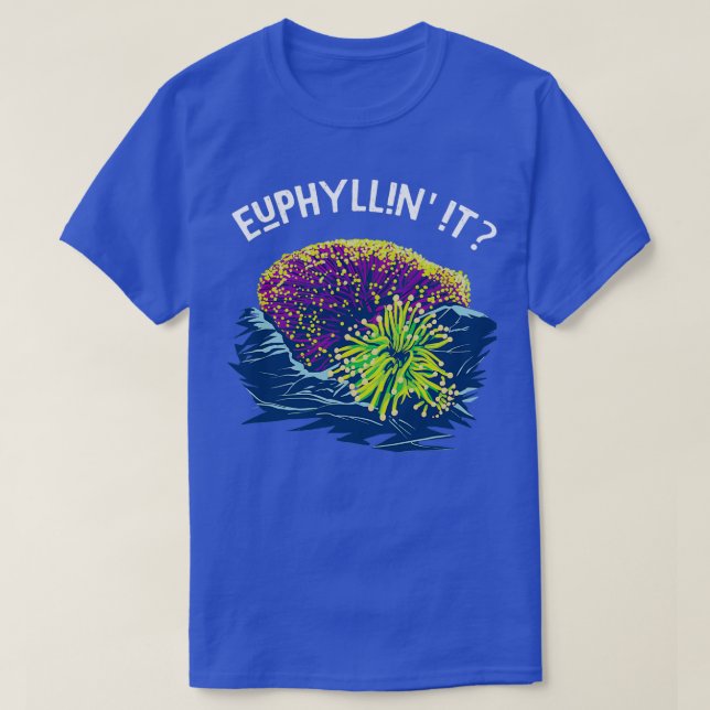 Camiseta Euphyllin It for Reef Keepers and Saltwater Aquari (Diseño del anverso)