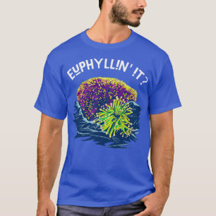 Camiseta Euphyllin It for Reef Keepers and Saltwater Aquari