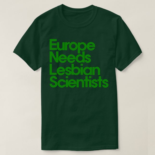 Camiseta Europa necesita científicos lesbianos (Diseño del anverso)