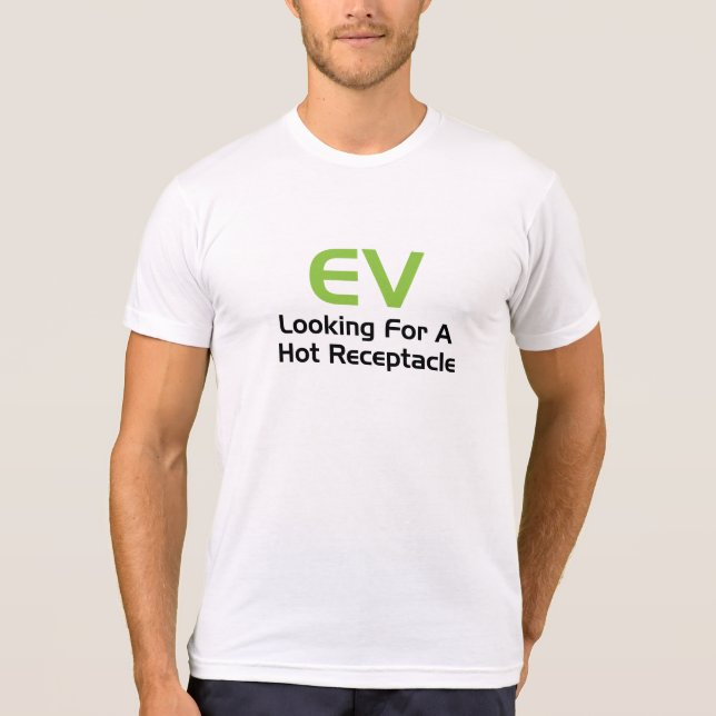 Camiseta EV Buscando Un Receptáculo Caliente (Anverso)