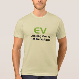 Camiseta EV Buscando Un Receptáculo Caliente