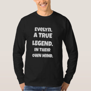 Camiseta Evelyn Es Una Verdadera Leyenda En Su Propia Mente