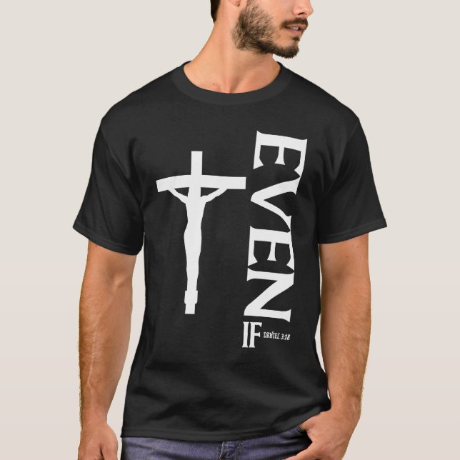 Camiseta Even If Daniel 318  Faith  Bible Verse  Bible Quot (Anverso)