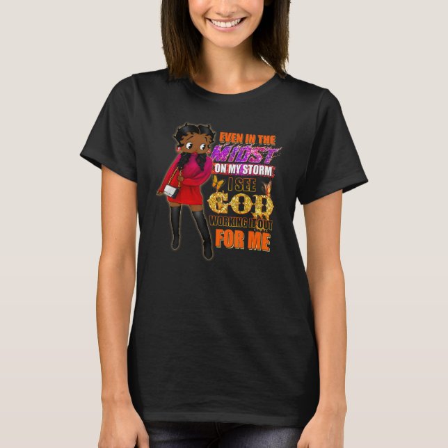 Camiseta Even In The Midst On My Storm Black Girl Religious (Anverso)