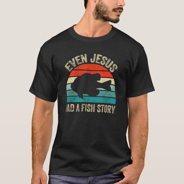 Camiseta Even Jesus Had A Fishing Story  Christians That Fi (Anverso)