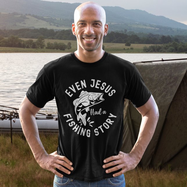 Camiseta Even Jesus Had a Fishing Story Funny Fishing (Subido por el creador)