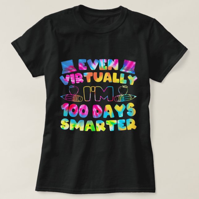 Camiseta Even Virtually I'm 100 Days Smarter 100 Days Of Sc (Diseño del anverso)