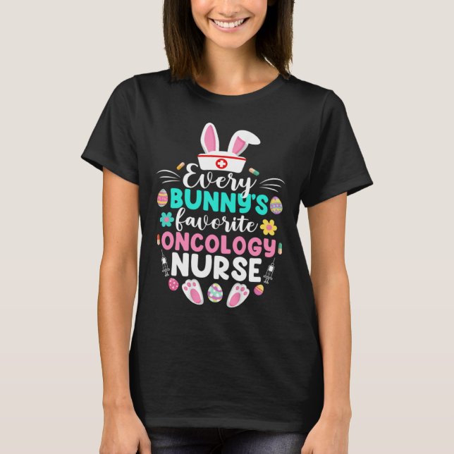 Camiseta Every Bunny s Favorite Oncology Nurse  Easter Day (Anverso)