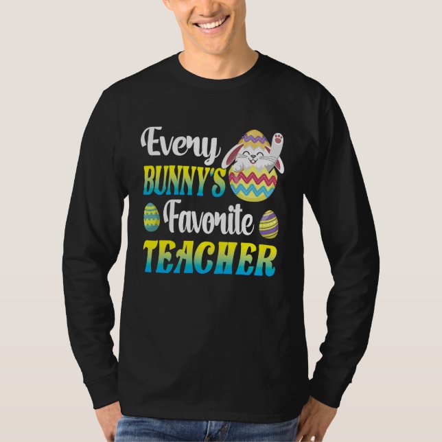 Camiseta Every Bunny's Favorite Teacher Easter Egg Hunting  (Anverso)