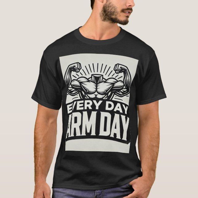 Camiseta Every day Arm day (Anverso)