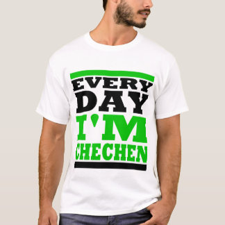 Camiseta Every Day I' m Chechen
