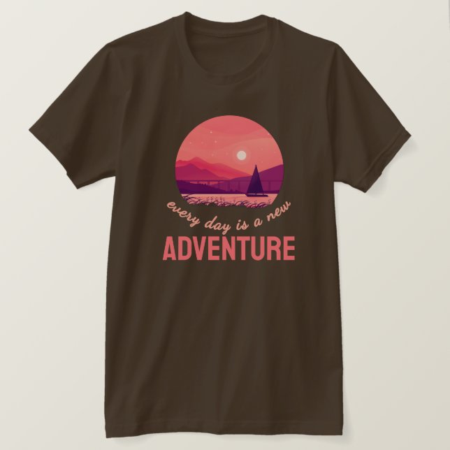 Camiseta Every Day Is A New Adventure T-Shirt (Anverso del diseño)