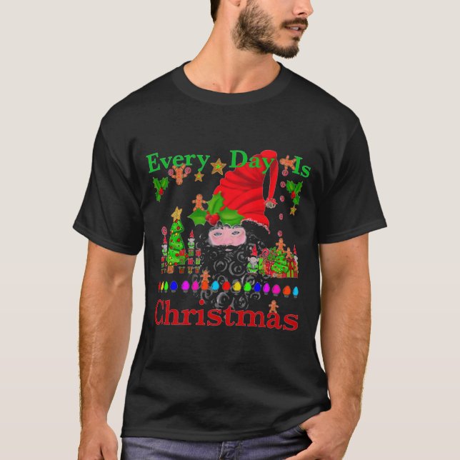 Camiseta Every Day Is Christmas T Shirt  (Anverso)