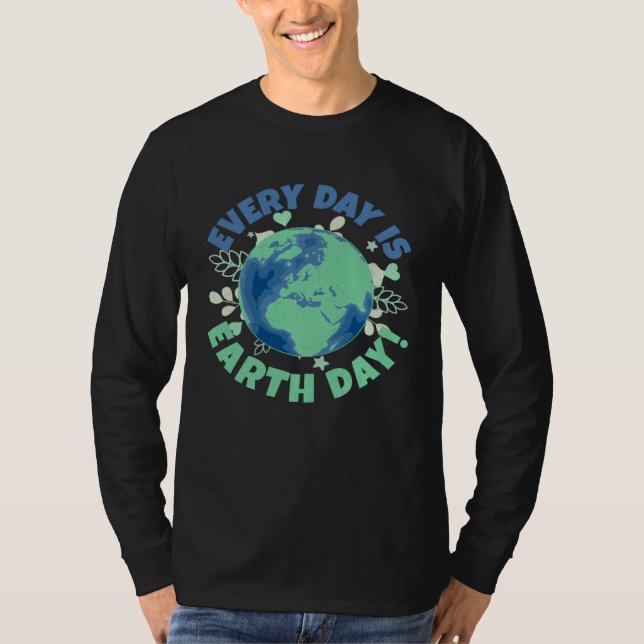 Camiseta Every Day Is Earth Day Environmental Climate Chang (Anverso)