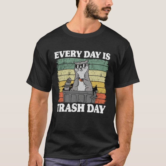 Camiseta Every Day Is Trash Day Garbage Can Raccoon 5 (Anverso)