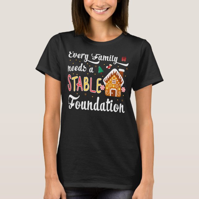 Camiseta Every Family Needs a Stable Foundation Christmas (Anverso)