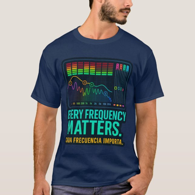 Camiseta Every Frequency Matters – Music Producer T-Shirt (Anverso)