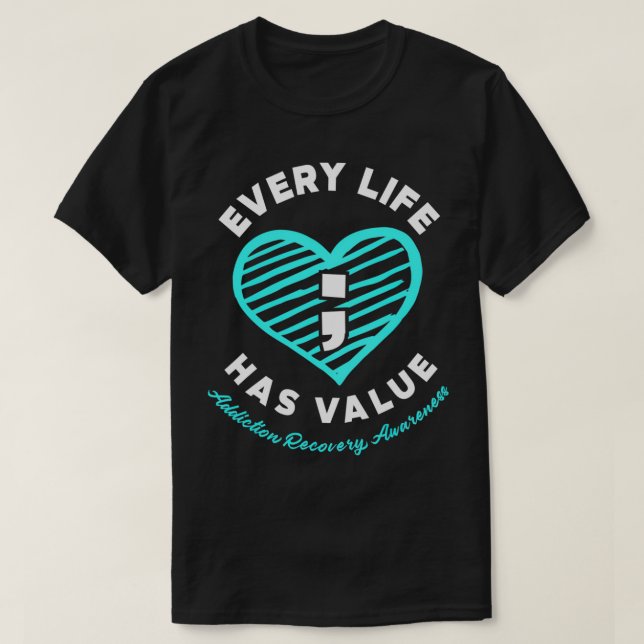 Camiseta Every Life Has Value Addiction Recovery Awareness  (Diseño del anverso)