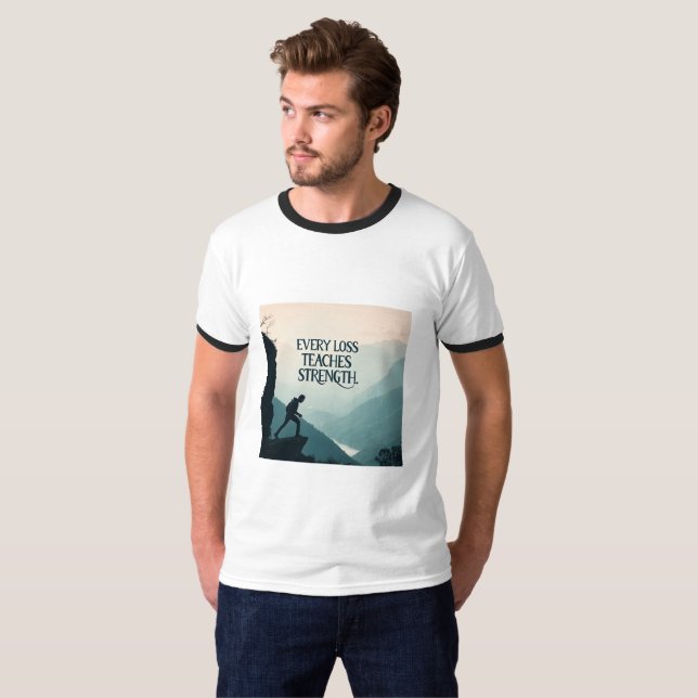 Camiseta Every Loss Teaches Strength | Inspirational Resili (Anverso completo)