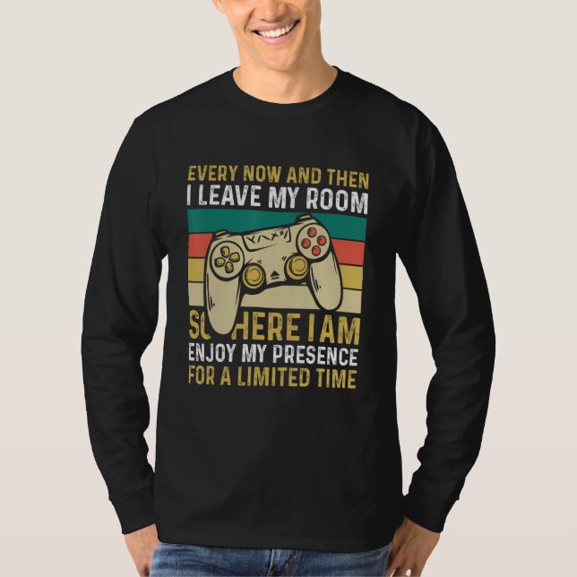 Camiseta Every Now And Then I Leave My Room Gaming (Anverso)