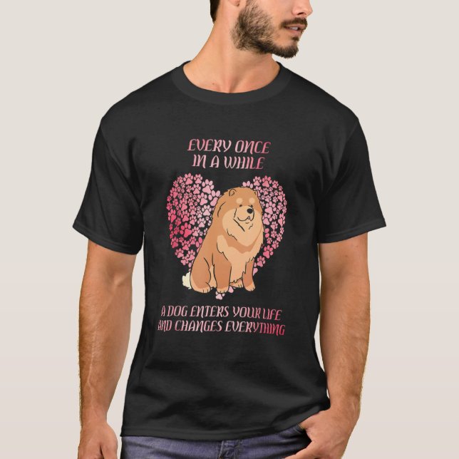 Camiseta Every Once In A While Chow Chow Enter You Life Dog (Anverso)