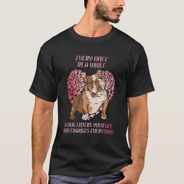 Camiseta Every Once In While English Bulldog Enter You Life (Anverso)