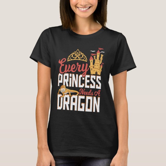 Camiseta Every Princess Needs A Dragon Bearded Dragon Breed (Anverso)