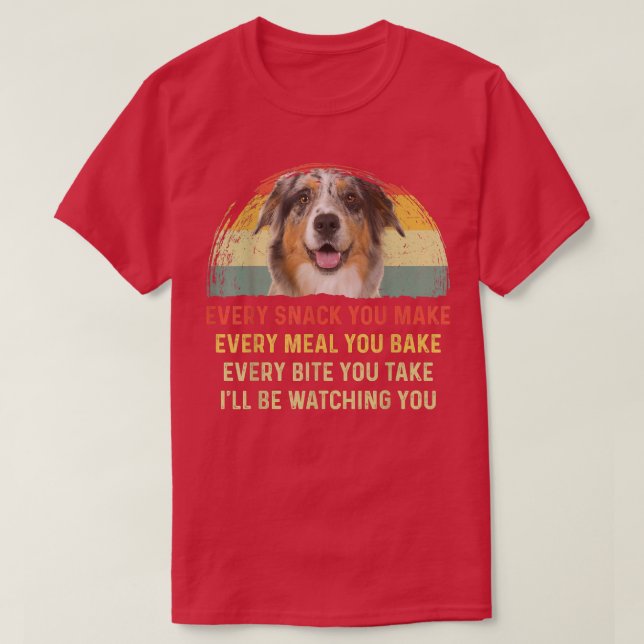Camiseta Every Snack You Make Aussie Dog Mom Dog Dad Retro  (Diseño del anverso)