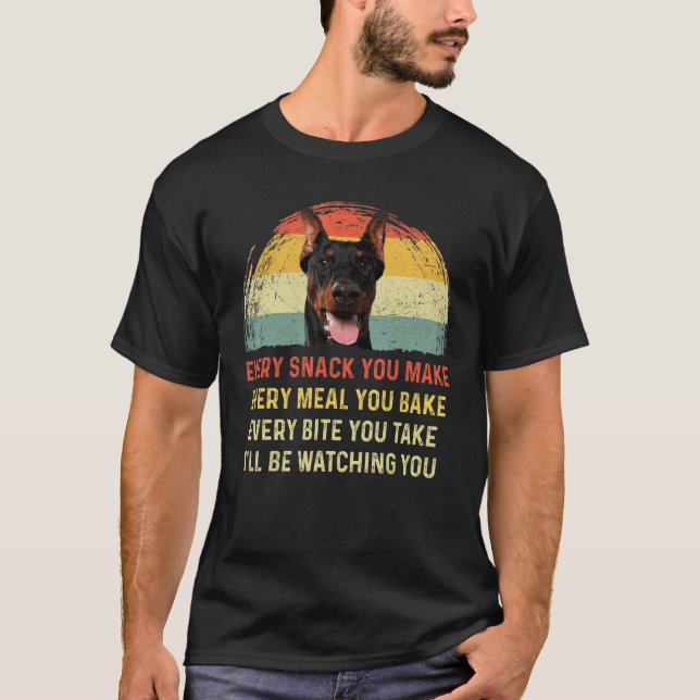 Camiseta Every Snack You Make Doberman Dog Mom Dog Dad Retr (Anverso)
