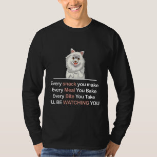 Camiseta Every Snack You Make Every Meal You Bake Every Bit