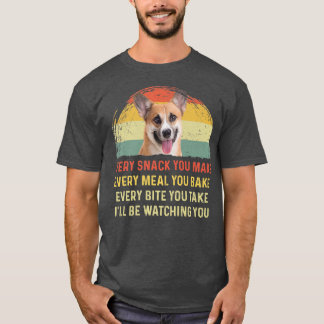 Camiseta Every Snack You Make Pembroke Welsh Corgi Dog Mom 