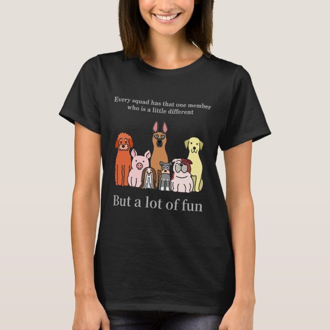 Camiseta Every squad has that one (Anverso)
