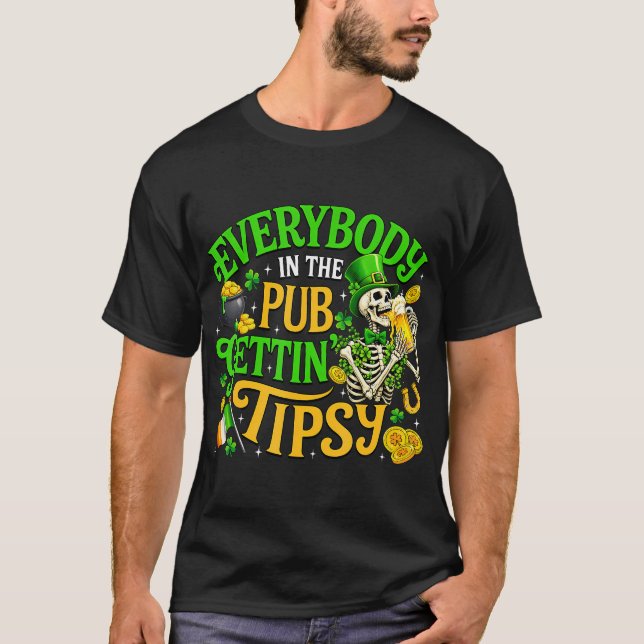 Camiseta Everybody In The Pub Getting Tipsy St Patricks Day (Anverso)