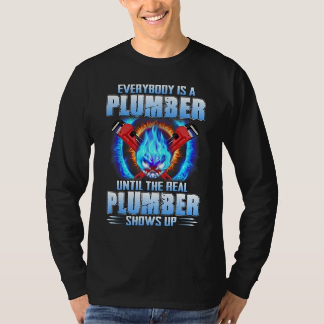 Camiseta Everybody Is A Plumber Until The Real Plumber Show (Anverso)