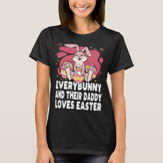 Camiseta Everybunny And Their Daddy Love Easter Bunny Famil