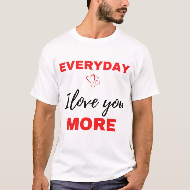 Camiseta Everyday I Love You More Black (Anverso)
