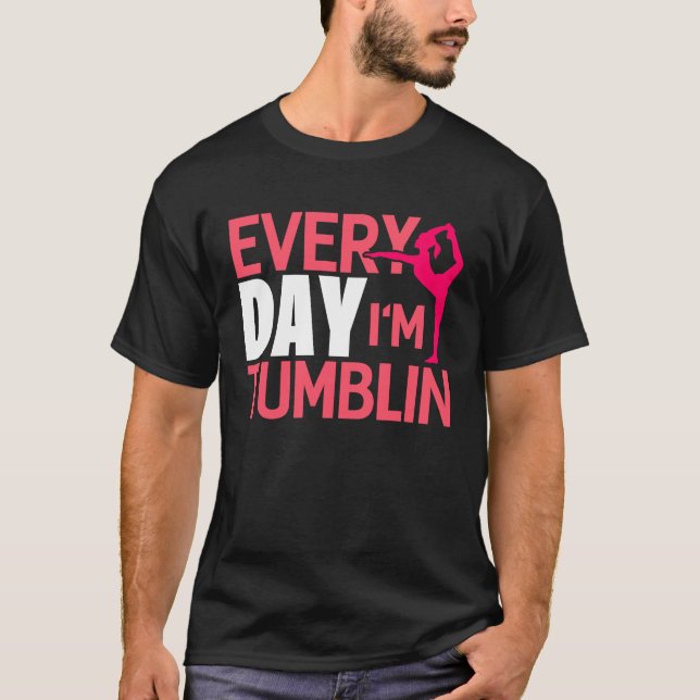 Camiseta Everyday Im Tumbling  Gymnastic Tumbling (Anverso)