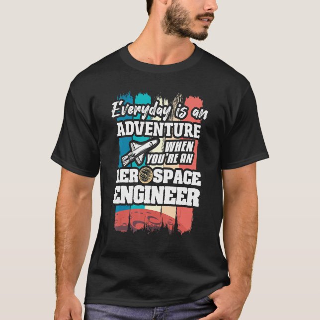 Camiseta Everyday Is An Adventure When You're An Aerospace  (Anverso)