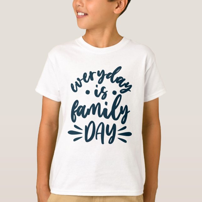 Camiseta Everyday is Family Day (Anverso)